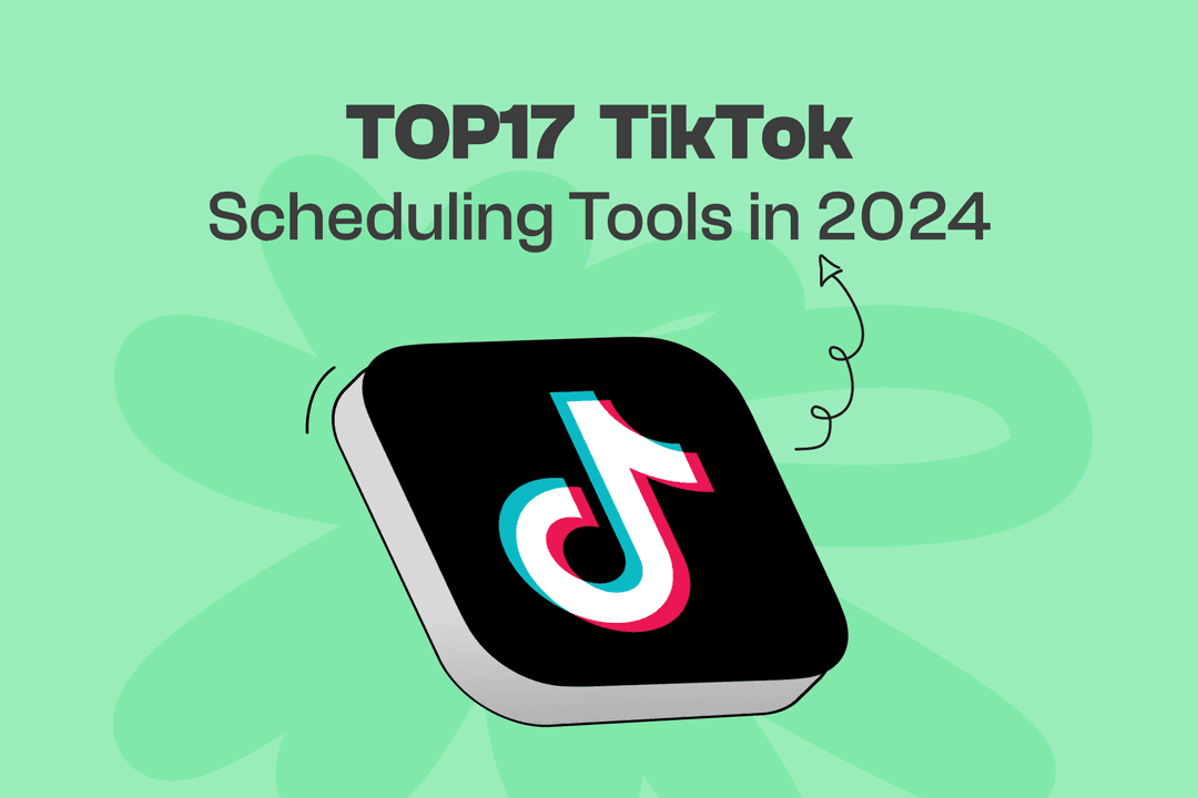 Top 17 TikTok Scheduling Tools in 2024