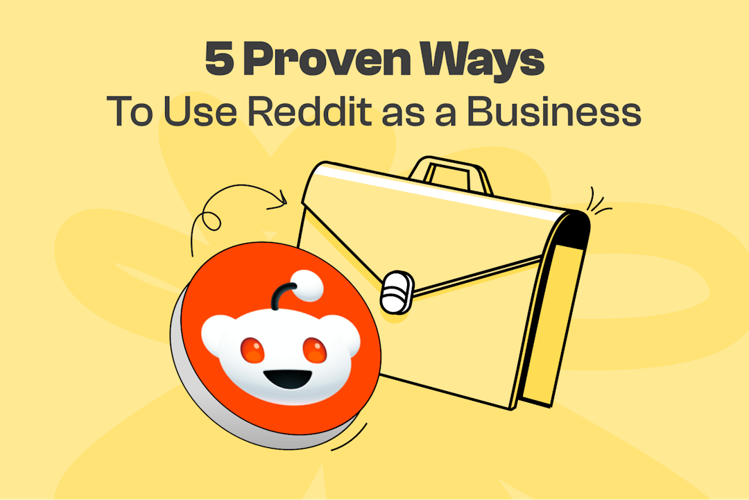 5 Proven Ways To Use Reddit as a Business