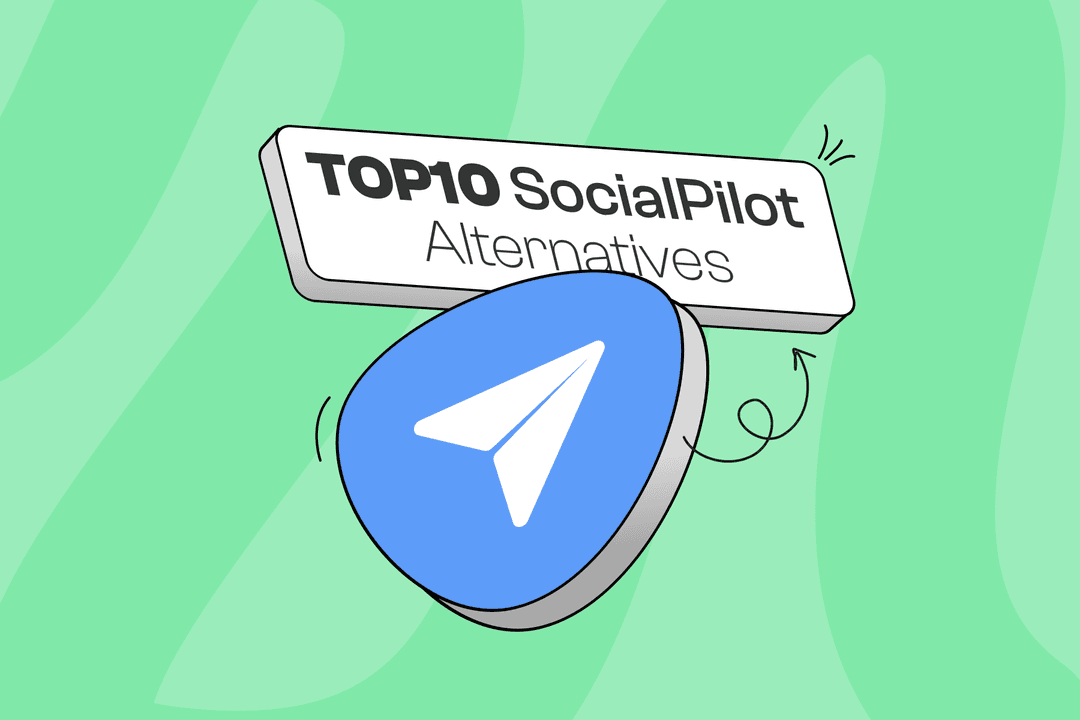 Top 10 Socialpilot Alternatives: Which Works Best for Me?