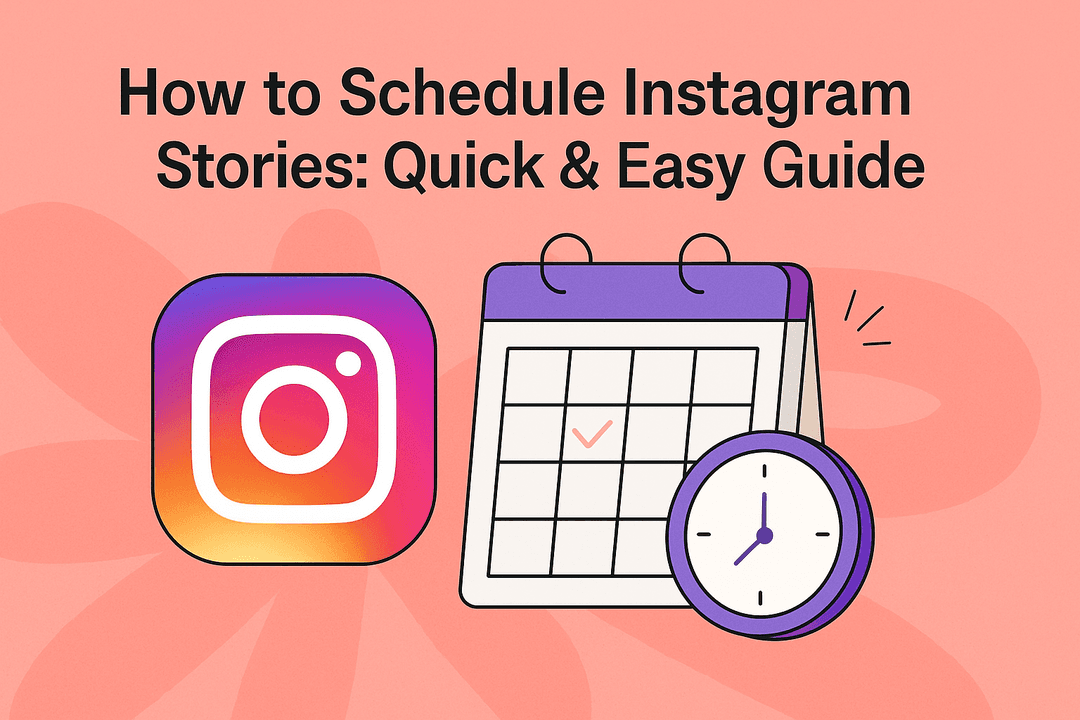 How to Schedule Instagram Stories: Quick &#038; Easy Guide