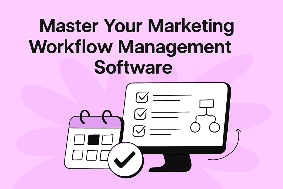 Master Your Marketing Workflow Management Software