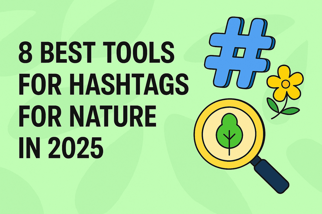 8 Best Tools for Hashtags for Nature in 2025