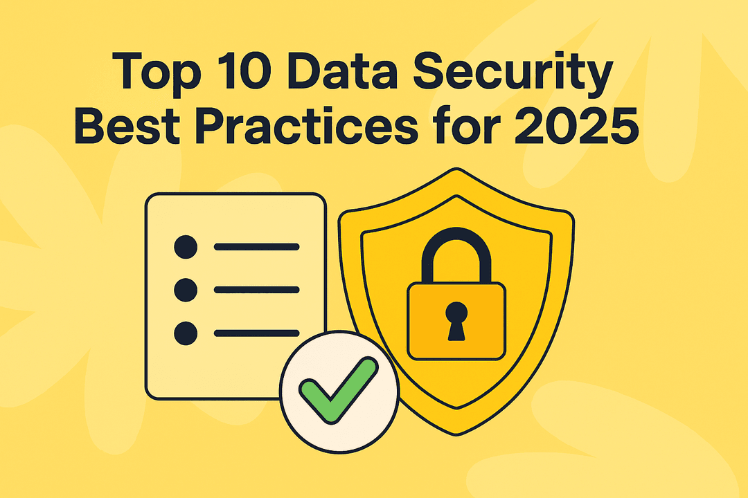 Top 10 Data Security Best Practices for 2025